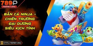 Bắn cá ninja – Chiến trường đại dương siêu kịch tính