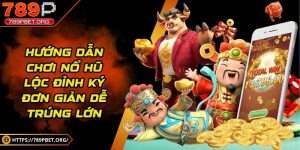 Hướng dẫn chơi nổ hũ Lộc đỉnh ký đơn giản dễ trúng lớn